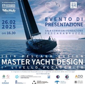 EVENTO DI PRESENTAZIONE 26 FEBBRAIO 2025 – Master Accademico I Livello in YACHT DESIGN di ISIA Pescara